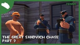 The Great Sandvich Chase - Part 2