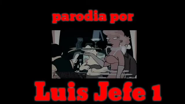 Parodia por Luis jefe 1