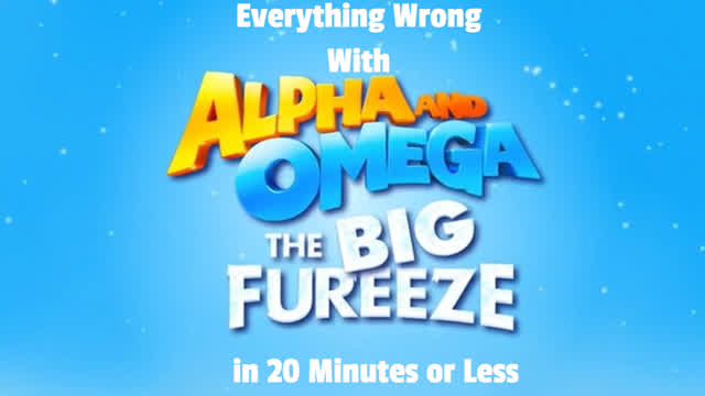 Everything Wrong With Alpha and Omega: The Big Fureeze in 20 Minutes or Less