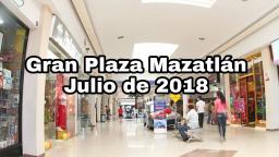 Gran Plaza Mazatlán | Julio de 2018
