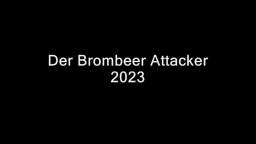 Der Brombeer Attacker III