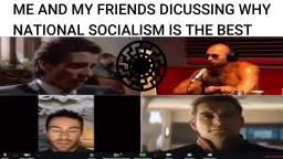 Me and friends discussing why National Socialism is the best
