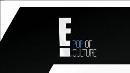 E! Pop of Culture