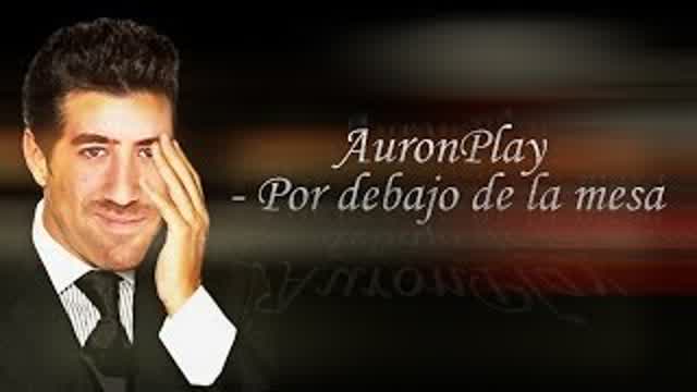 AuronPlay Por debajo de la mesa