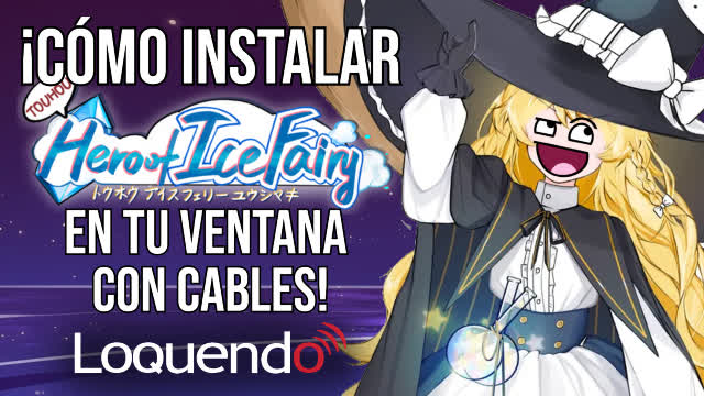 ¡Cómo instalar Touhou Hero of Ice Fairy en tu ventana con Cables! ¡Cómo instalar Touhou Hero of Ice Fairy en tu ventana con Cables!