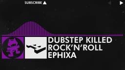 [Dubstep] - Dubstep Killed Rock 'n' Roll - Ephixa [Monstercat Release]