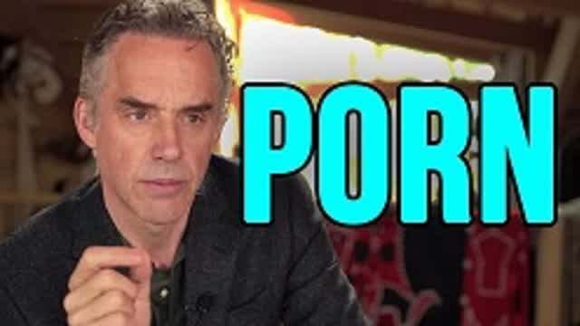 Jordan Peterson: Porn: Why so Rampant?