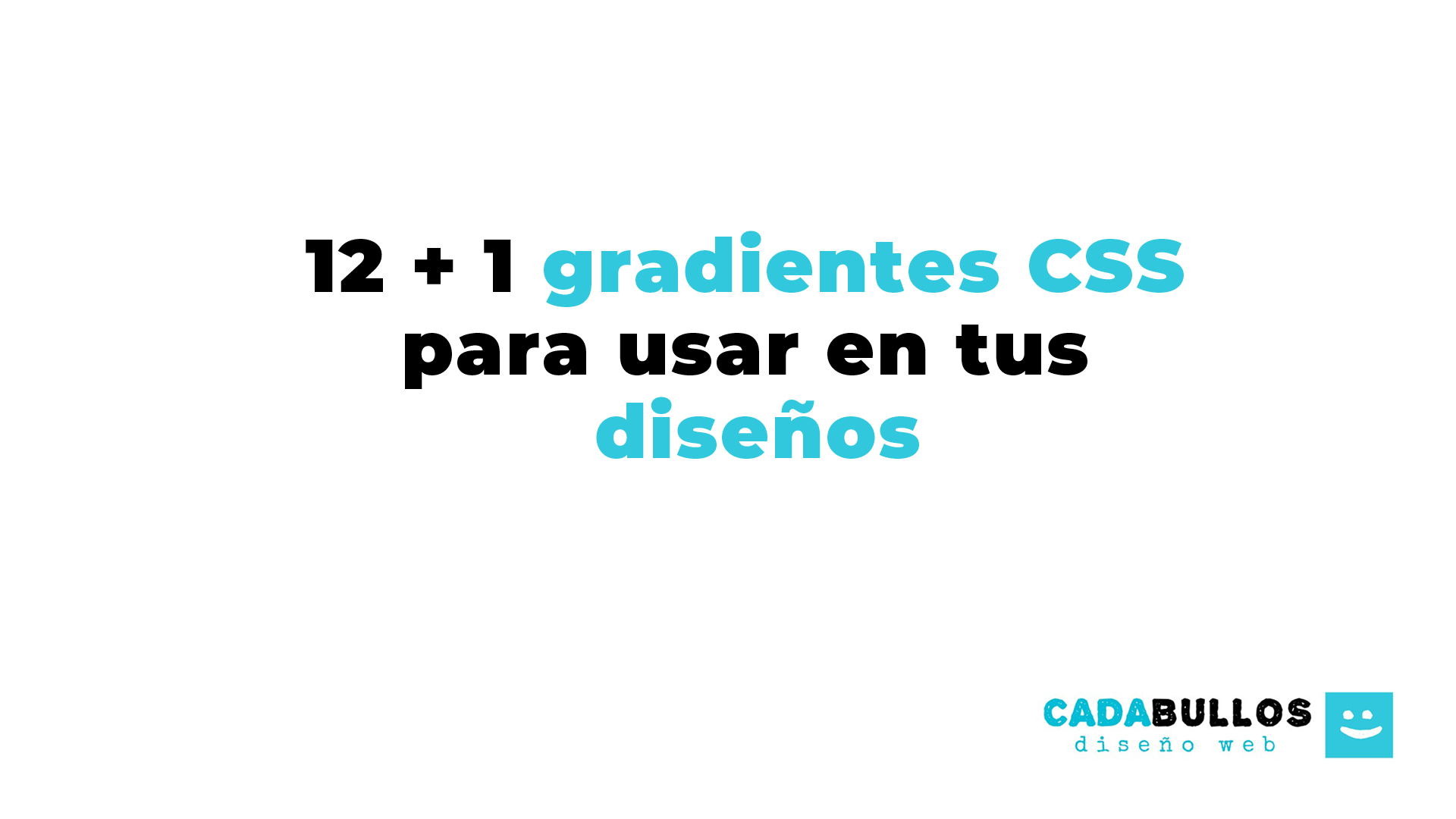 12 + 1 gradientes CSS chulos para usar en tus diseños web en 2022