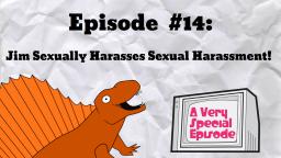 Jim Sexually Harasses Sexual Harassment! - S2MOC Dumbass Dinosaurs #14