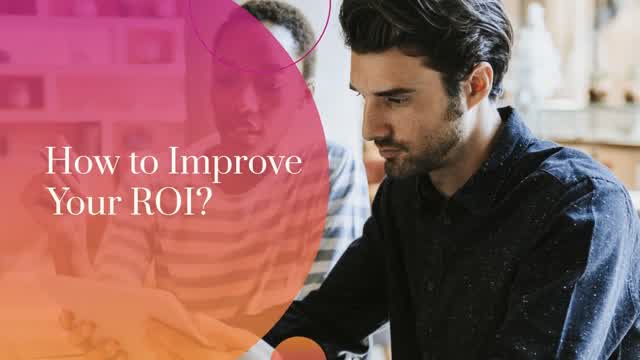 How to Improve Your ROI