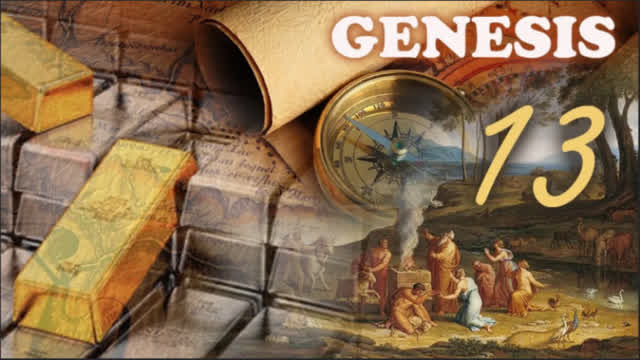 Genesis Chapter 13. Abrahams abundance. (SCRIPTURE)