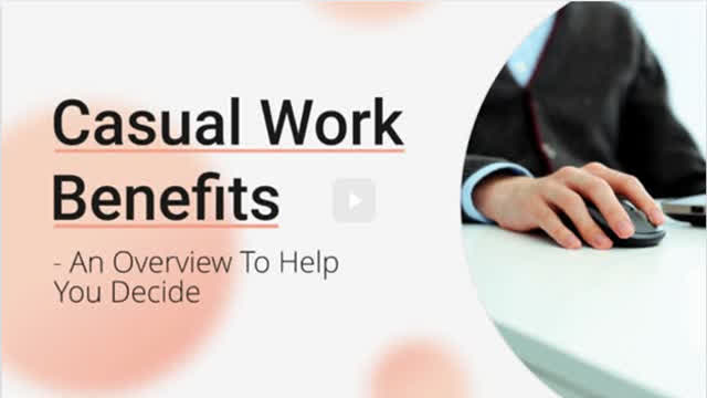Casual Work Benefits - An Overview To Help You Decide