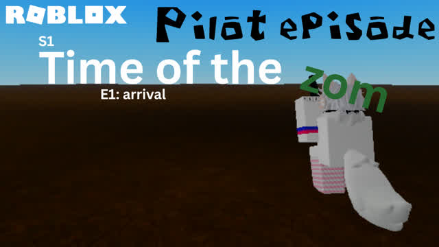 Pilot | Time of the zom: E1 arrival