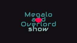 Megalo and Overlord show Valentines Day special