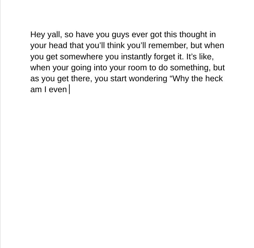 When you forget something when you walk in