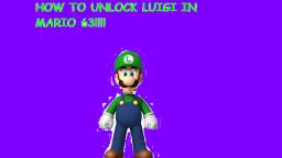 HOW TO UNLOCK LUIGI IN MARIO 63!!!