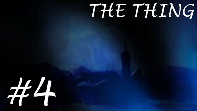 The Thing- Part 4