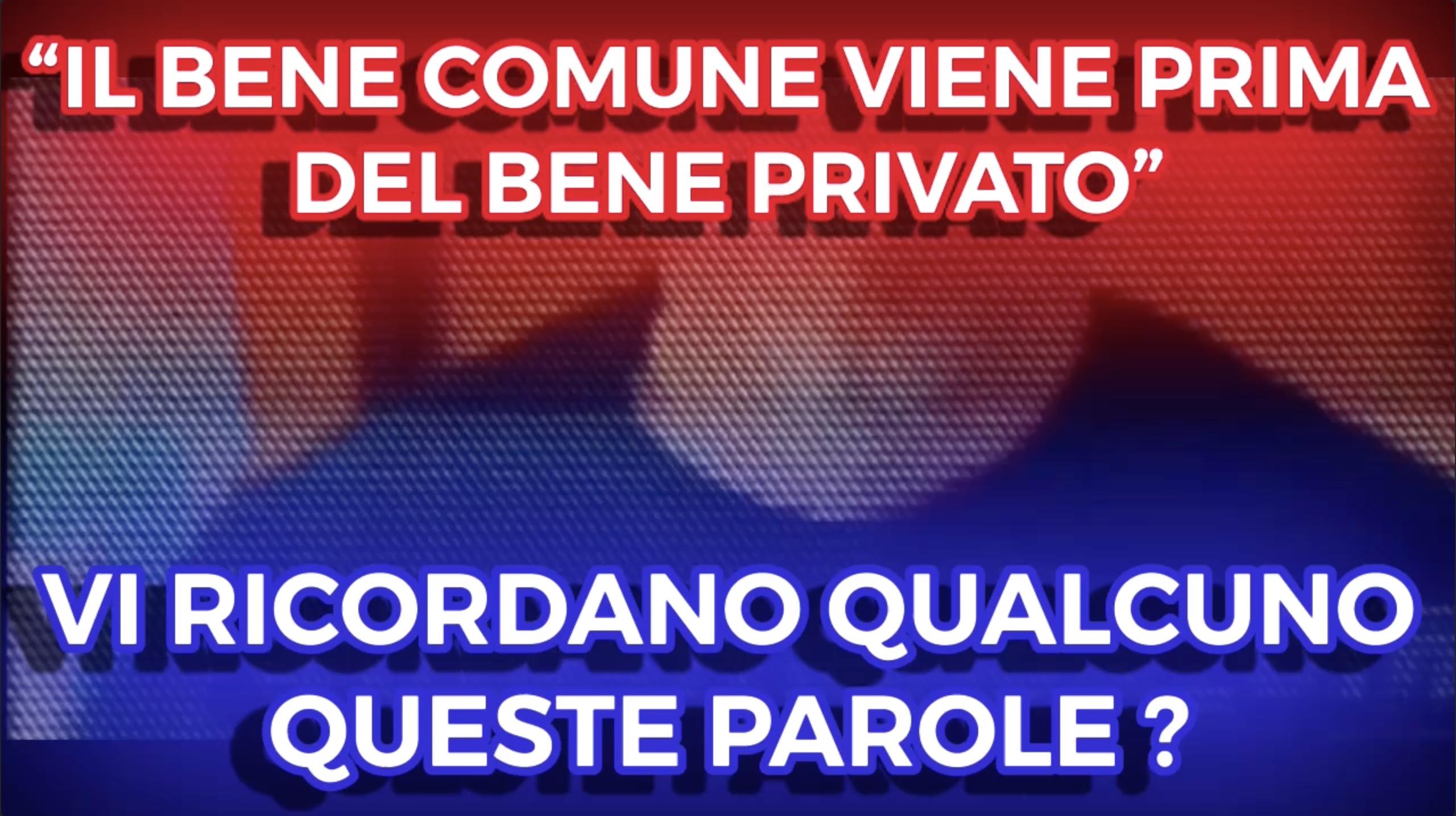 Il Bene Comune Viene Prima del Bene Privato - Vi Ricorda Qualcuno ? - Hadolf Hitler