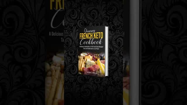 Yummy French Keto Cook Book: A Delicious Combination of 150 French Keto Recipes! (Vertical Trailer)