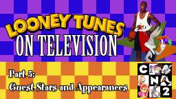 CNTwo - Looney Tunes on Television - Part 5 - Guest Stars and Appearances