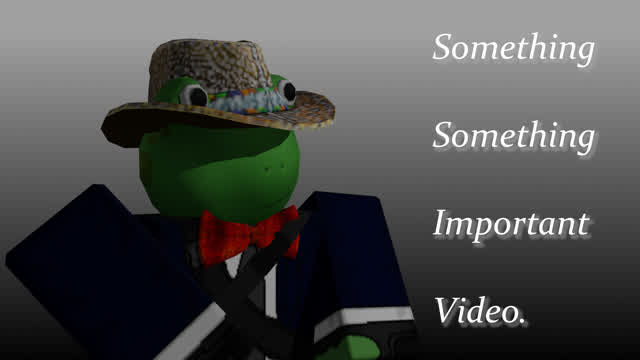 Something, Something, Important Video.