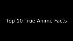 Top 10 Anime Facts