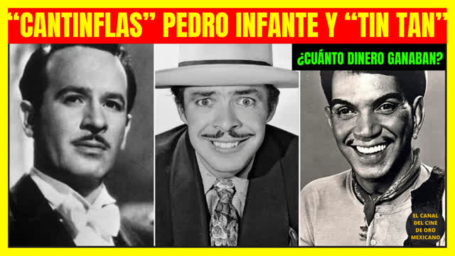 ⭐️¿Cuánto dinero ganaban CANTINFLAS PEDRO INFANTE Y TIN TAN?⭐️