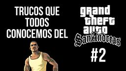 Trucos que todos conocemos del GTA San Andreas #2 (Loquendo)