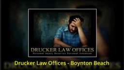 Lawyers For Accident Boynton Beach FL - Drucker Law Offices (561) 265-1976