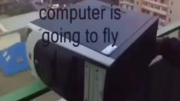 MY COMPUTER FUCKING FLIES