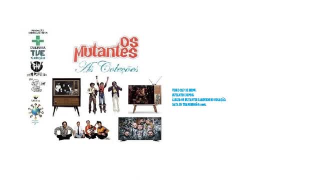 OS MUTANTES _ MUTANTES DEPOIS VIDEO CLIPE DE SHOW