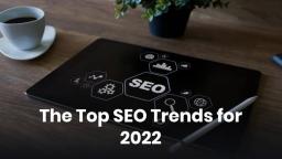 The Top SEO Trends for 2022
