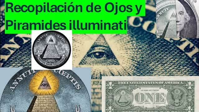 Recopilación de Ojos y Piramides illuminati