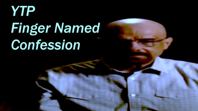 YTP - Finger Named Confession