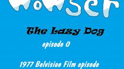 Wowser the Lazy Dog: 1977 Belvision Film episode (2018) (BAD VHS QUALITY VERSION)