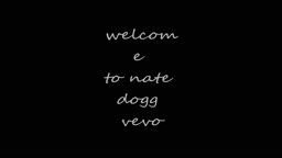 welcome to nate dog vevo