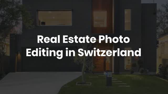 Real Estate Photo Editing in Switzerland