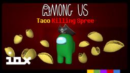 Among Us: Taco Killing Spree - 3D SFM Animation | Iox Geek