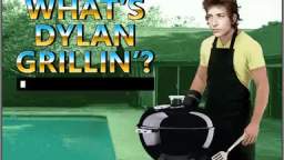 Whats Dylan Grillin?
